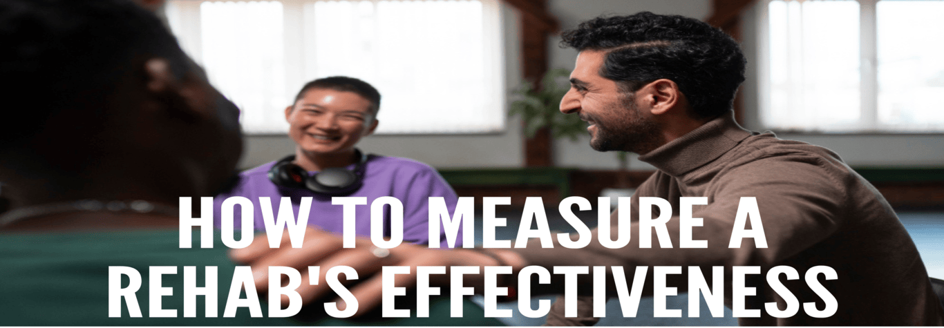 Why 'Success Rates' Lie: How to Measure a Rehab's Effectiveness